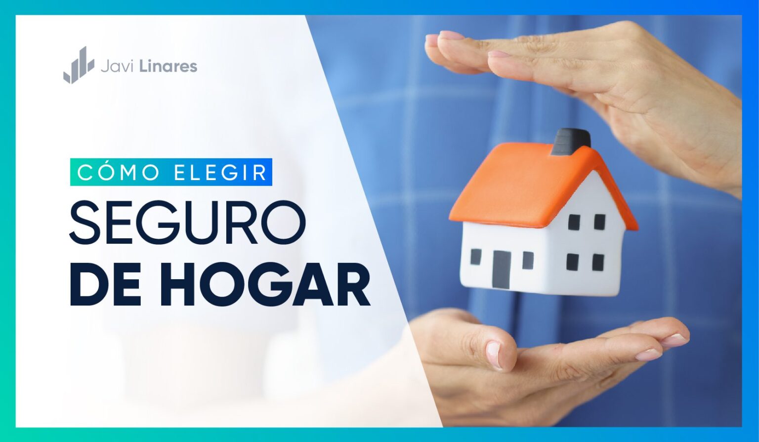Cómo elegir el mejor seguro para tu hogar - infoyseguros.com